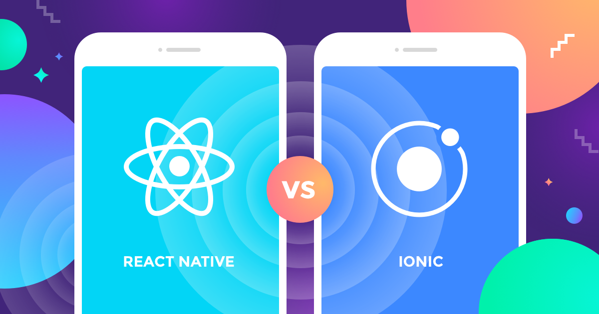 Ionic vs React Native vs Native: Which one is better?